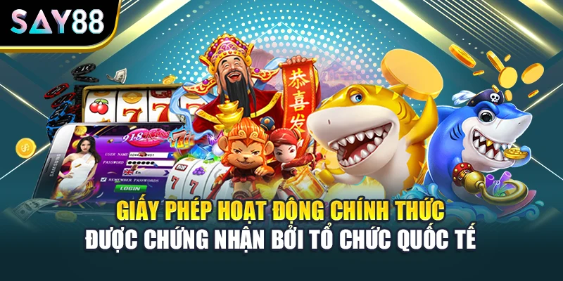 Giấy phép hoạt động chính thức được chứng nhận bởi tổ chức quốc tế