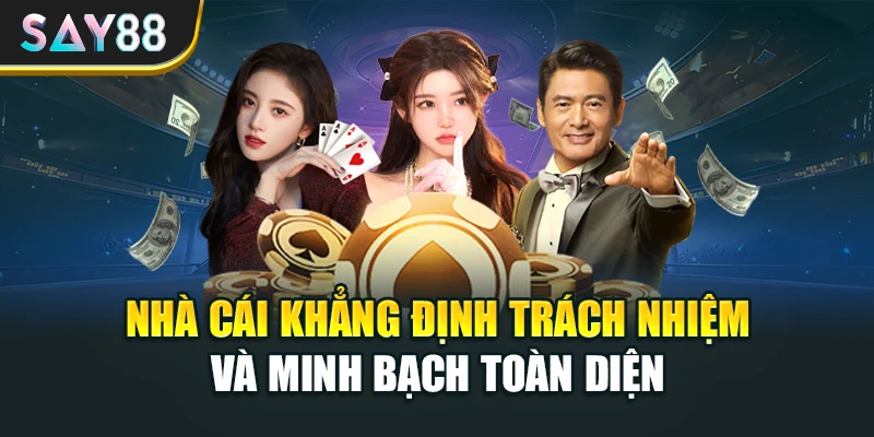 Nhà cái khẳng định trách nhiệm và minh bạch toàn diện